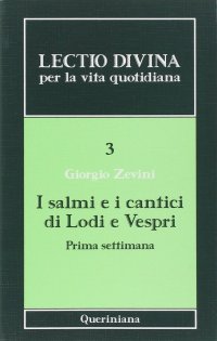 Lectio divina per la vita quotidiana. Vol. 3: I salmi e i cantici di lodi e vespri. Prima settimana