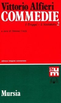 Commedie. Vol. 2: I troppi-L'Antidoto