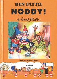 Ben fatto, Noddy!