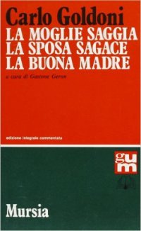 La moglie saggia-La sposa sagace-La buona madre