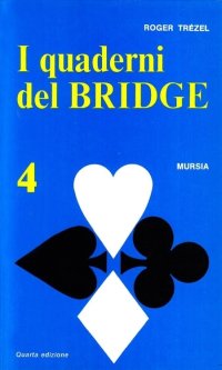 I quaderni del bridge. Vol. 4