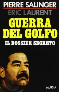 Guerra del Golfo. Il dossier segreto