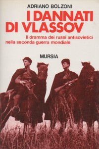 I dannati di Vlassov. Il dramma dei russi antisovietici nella seconda guerra mondiale