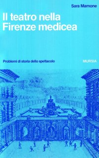 Il Teatro nella Firenze Medicea