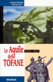 Le aquile delle Tofane. 1915-1917 Le aquile delle Tofane. 1915-1917