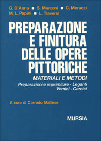 Materiali per la pittura. Preparazione e finitura delle opere pittoriche. Materiali e metodi. Preparazione e imprimiture, leganti, vernici, cornici. Materiali per la pittura. Preparazione e finitura delle opere pittoriche. Materiali e metodi. Preparazione e imprimiture, leganti, vernici, cornici.