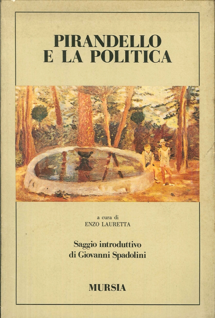 Pirandello e la politica Pirandello e la politica