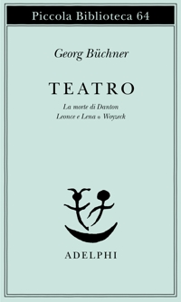 Teatro. La morte di Danton-Leonce e Lena-Woyzeck