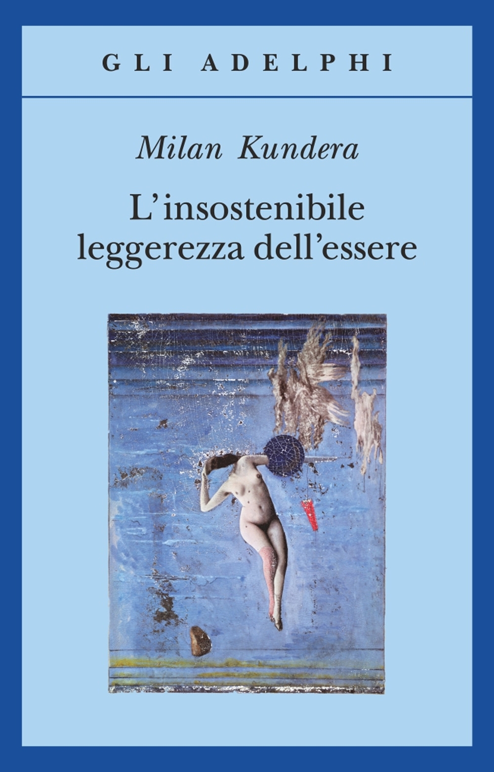 L'insostenibile leggerezza dell'essere L'insostenibile leggerezza dell'essere
