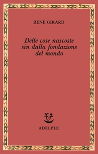 Delle cose nascoste sin dalla fondazione del mondo. Ricerche con Jean-Michel Oughourlian e Guy Lefort