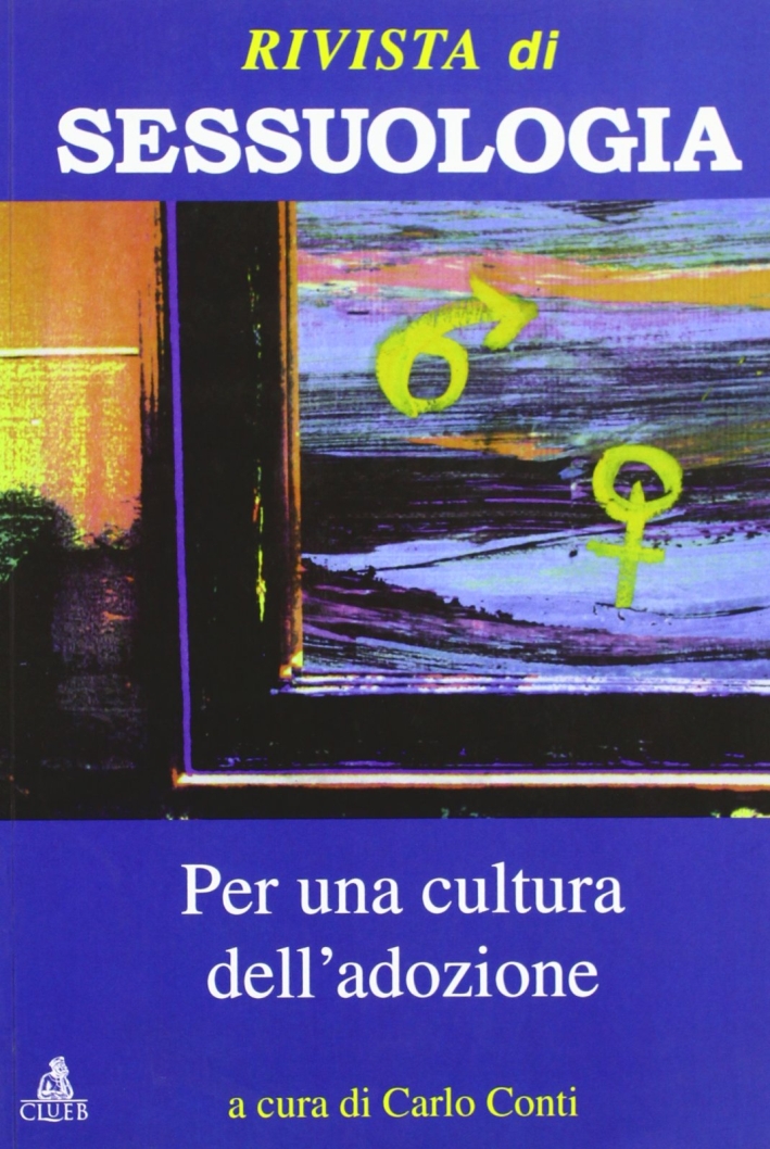 Rivista di sessuologia (2001). Vol. 1: Per una cultura dell'adozione Rivista di sessuologia (2001). Vol. 1: Per una cultura dell'adozione