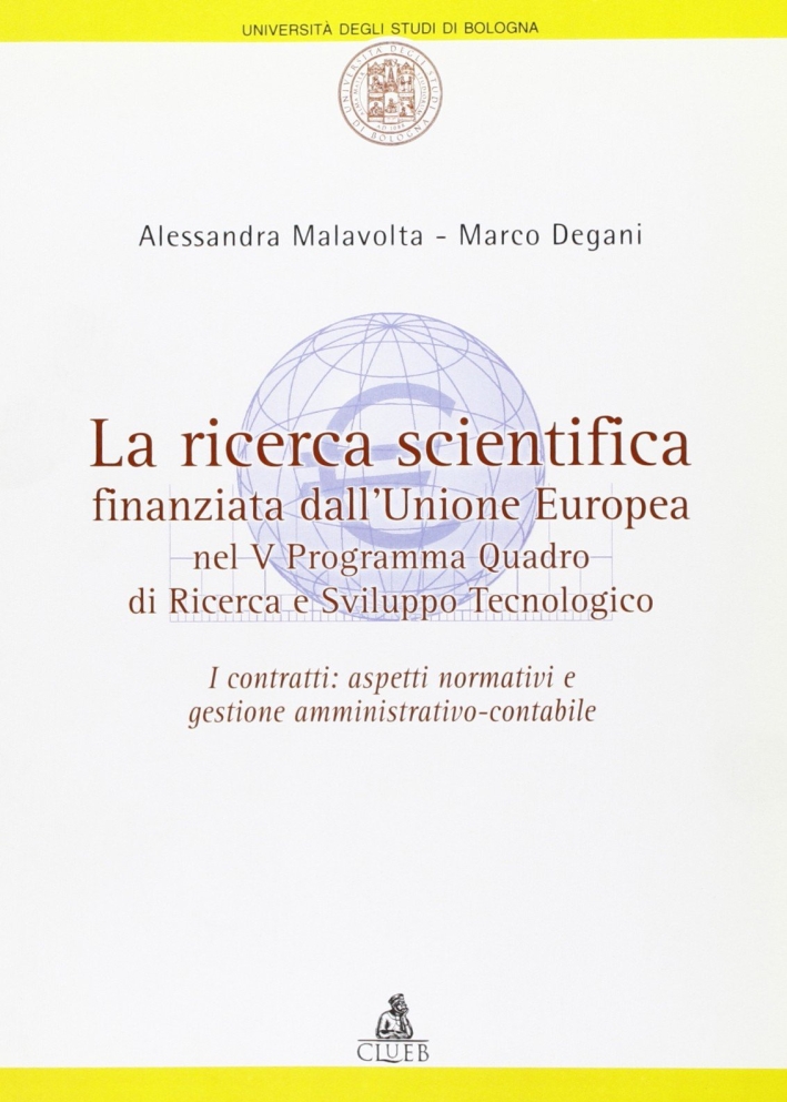 La ricerca scientifica finanziata dall'Unione Europea nel 5º programma quadro di ricerca e sviluppo tecnologico La ricerca scientifica finanziata dall'Unione Europea nel 5º programma quadro di ricerca e sviluppo tecnologico