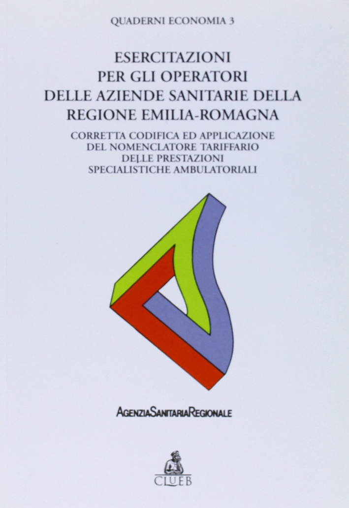 Esercitazioni per gli operatori delle aziende sanitarie della Regione Emilia Romagna Esercitazioni per gli operatori delle aziende sanitarie della Regione Emilia Romagna