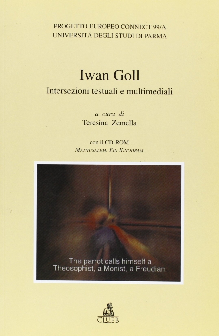 Iwan Goll. Intersezioni testuali e multimediali. Con CD-ROM Iwan Goll. Intersezioni testuali e multimediali. Con CD-ROM