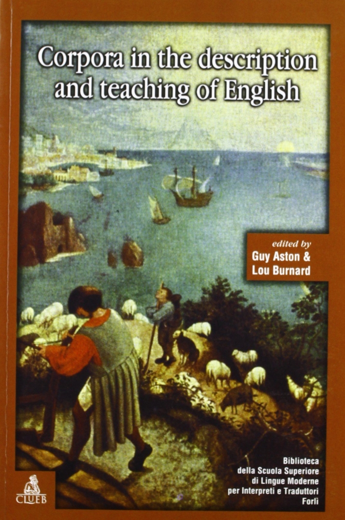 Corpora in the description and teaching of english. Papers from the 5/th Esse conference Corpora in the description and teaching of english. Papers from the 5/th Esse conference