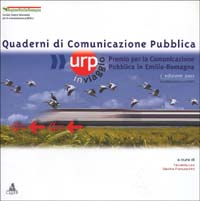URP in viaggio. Premio per la comunicazione pubblica in Emilia Romagna. URP in viaggio. Premio per la comunicazione pubblica in Emilia Romagna.