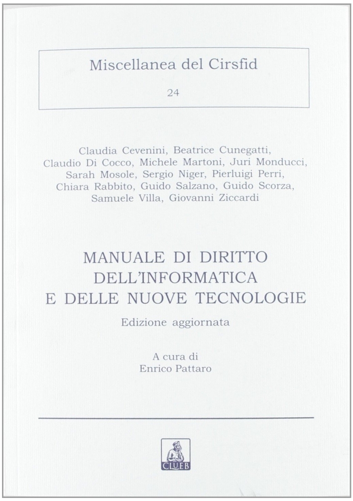 Manuale di diritto dell'informatica e delle nuove tecnologie. Manuale di diritto dell'informatica e delle nuove tecnologie.