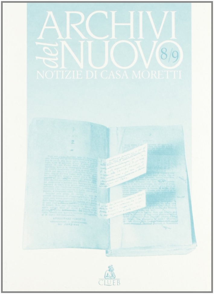 Archivi del nuovo. Notizie di casa Moretti vol: 8-9 Archivi del nuovo. Notizie di casa Moretti vol: 8-9