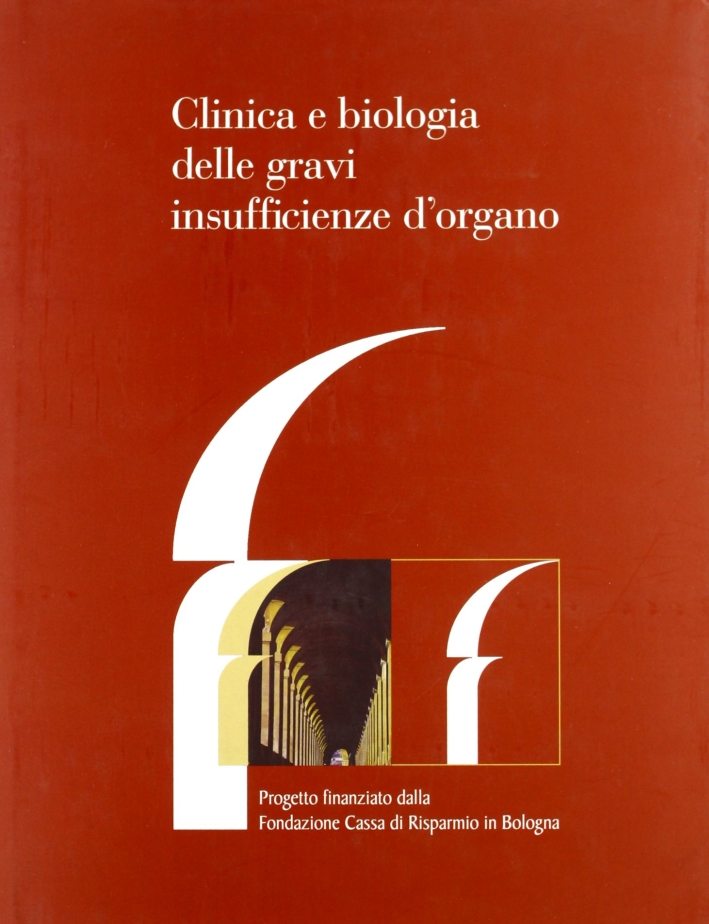 Clinica e biologia delle gravi insufficenze d'organo Clinica e biologia delle gravi insufficenze d'organo