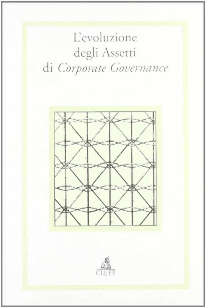 Evoluzione degli assetti di corporate governance Evoluzione degli assetti di corporate governance