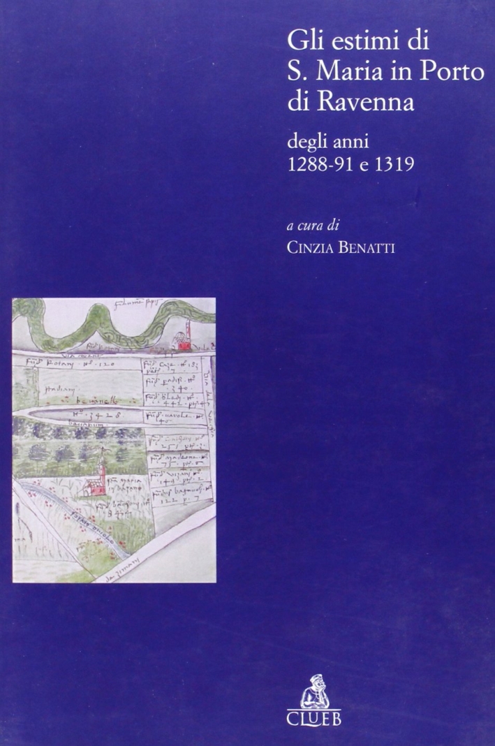 Estimi di S. Maria in porto di Ravenna negli anni 1288-91 e 1319 Estimi di S. Maria in porto di Ravenna negli anni 1288-91 e 1319
