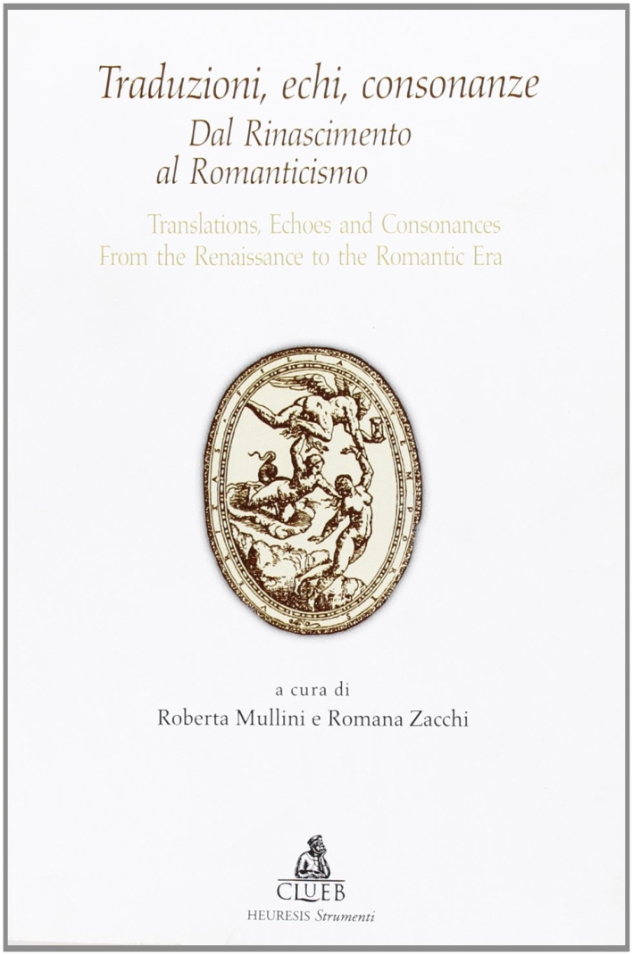 Traduzioni, echi, consonanze. Dal Rinascimento al Romanticismo. Traduzioni, echi, consonanze. Dal Rinascimento al Romanticismo.