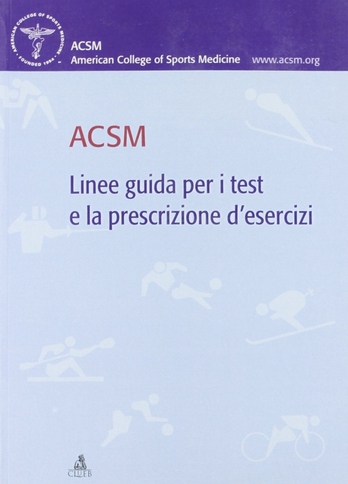 Linee guida per i test e la prescrizione d'esercizi Linee guida per i test e la prescrizione d'esercizi