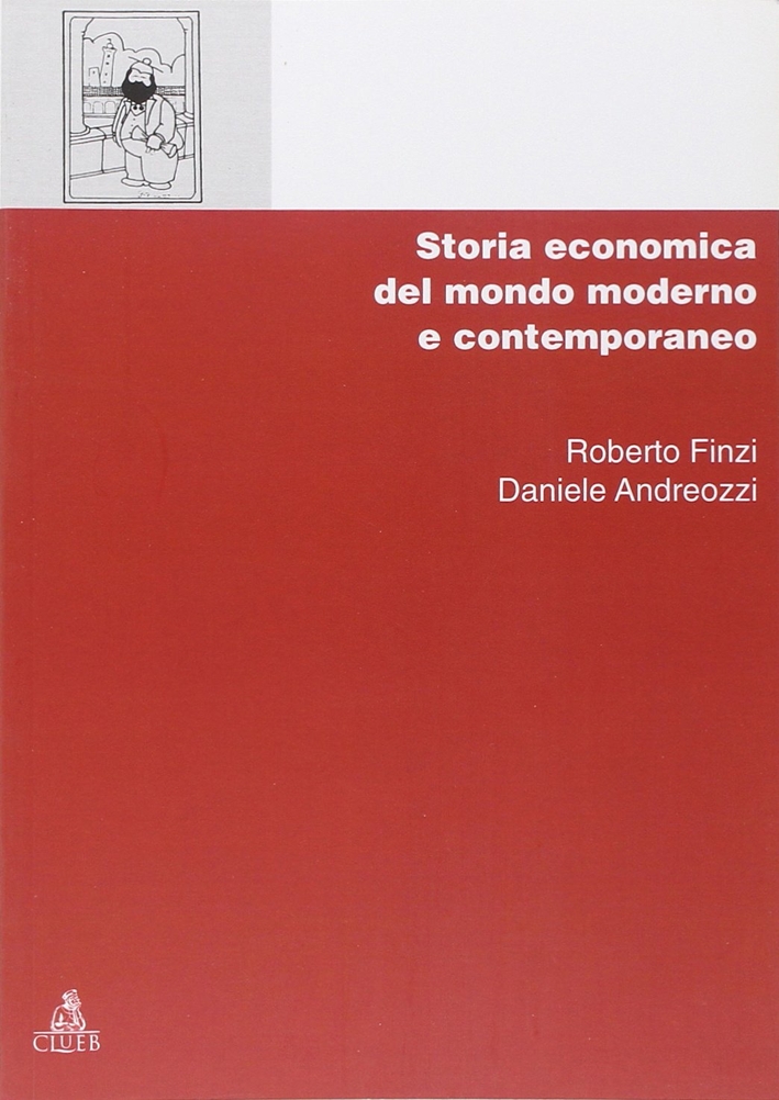 Storia economica del mondo moderno e contemporaneo Storia economica del mondo moderno e contemporaneo
