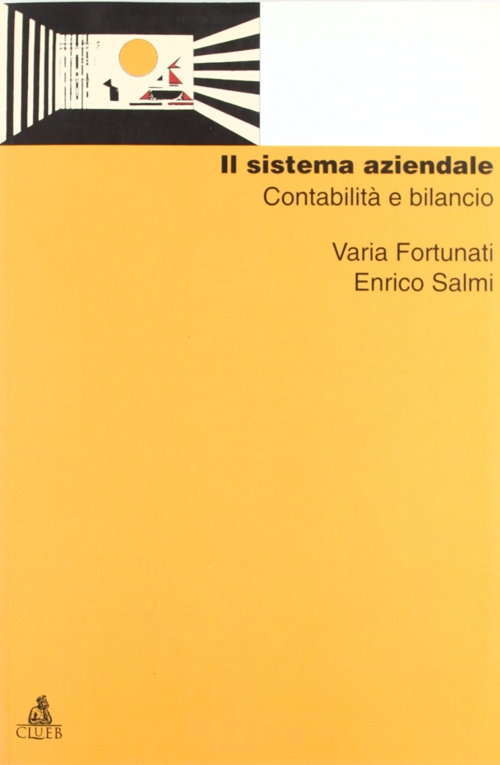 Il sistema aziendale: contabilità e bilancio Il sistema aziendale: contabilità e bilancio