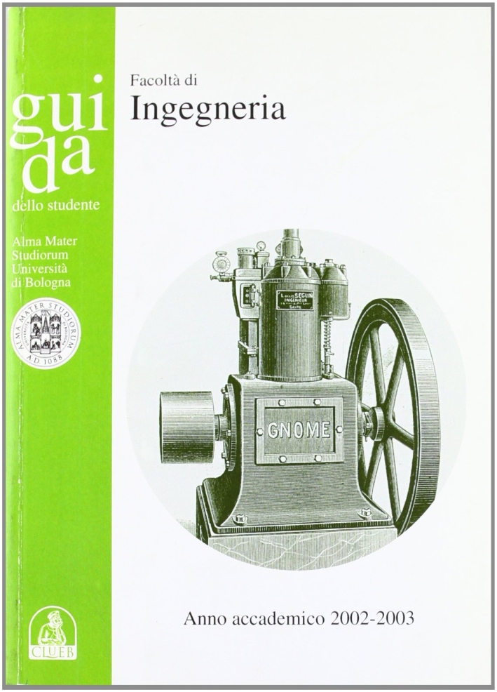 Guida dello studente per la Facoltà di ingegneria. Anno accademico 2002-2003 Guida dello studente per la Facoltà di ingegneria. Anno accademico 2002-2003