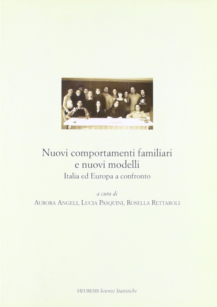 Nuovi comportamenti familiari e nuovi modelli. Italia ed Europa a confronto Nuovi comportamenti familiari e nuovi modelli. Italia ed Europa a confronto