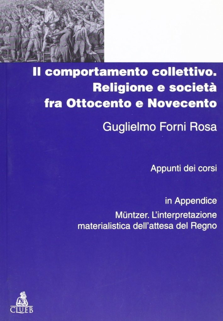 Il comportamento collettivo. Religione e società fra Ottocento e Novecento Il comportamento collettivo. Religione e società fra Ottocento e Novecento