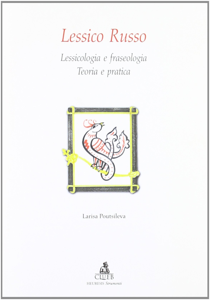 Lessico russo. Lessicologia e fraseologia russa: teoria e pratica Lessico russo. Lessicologia e fraseologia russa: teoria e pratica