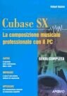 Cubase SX. La composizione musicale professionale con il PC