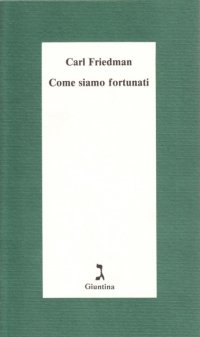 Come siamo fortunati