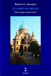 Gli ebrei di Firenze. Dalle origini ai giorni nostri