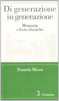 Di generazione in generazione. Memoria e feste ebraiche