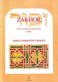 Zakhor. Rivista di storia degli ebrei d'Italia. Vol. 6: Ebrei: stereotipi e realtà