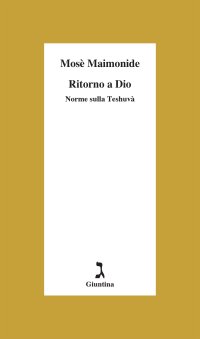 Ritorno a Dio. Norme sulla Teshuvà