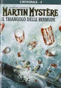 L'integrale di Martin Mystère. Vol. 4: Il triangolo delle Bermude