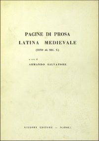 Pagine di prosa latina medievale. Sino al secolo X