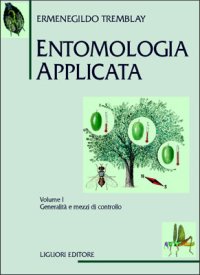 Entomologia applicata. Vol. 1: Generalità e mezzi di controllo