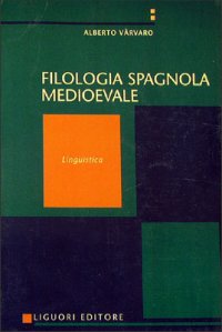 Manuale di filologia spagnola medievale. Vol. 1: Linguistica...