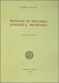 Manuale di filologia spagnola medievale. Vol. 2: Letteratura...