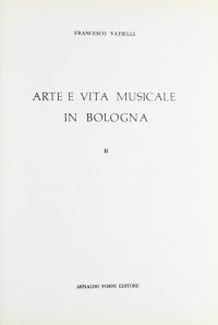Arte e vita musicale a Bologna (rist. anast. 1927-43). Vol. 2