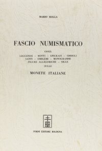 Fascio numismatico (rist. anast. Torino, 1927)
