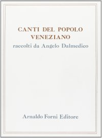 Canti del popolo veneziano (rist. anast. Venezia, 1857/2)