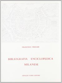 Bibliografia enciclopedica milanese (rist. anast. 1857)