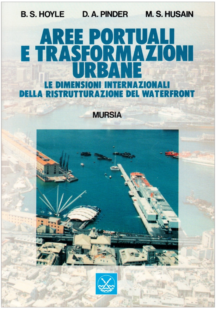 Aree portuali e trasformazioni urbane. Le dimensioni internazionali della ristrutturazione del waterfront