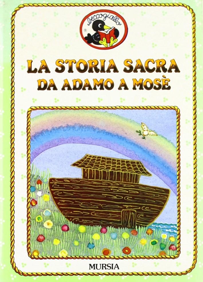 La storia sacra da Adamo a Mosè La storia sacra da Adamo a Mosè